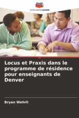 Locus et Praxis dans le programme de résidence pour enseignants de Denver (French Edition) cover image