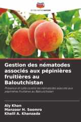 Gestion des nématodes associés aux pépinières fruitières au Baloutchistan: Présence et lutte contre les nématodes associés aux pépinières fruitières au Baloutchistan (French Edition) cover image