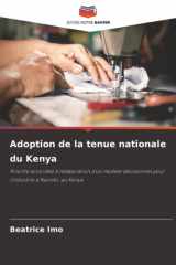Adoption de la tenue nationale du Kenya: Priorité accordée à l'élaboration d'un modèle décisionnel pour l'industrie à Nairobi, au Kenya (French Edition) cover image