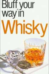 The Bluffer's Guide to Whisky Bluff Your Way in Whisky cover image
