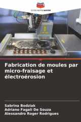 Fabrication de moules par micro-fraisage et électroérosion (French Edition) cover image