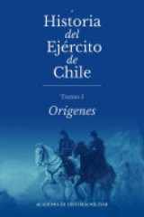 Historia del Ejército de Chile Tomo I Orígenes cover image