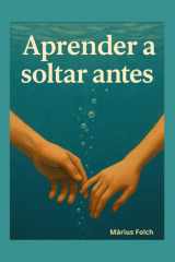 Aprender a soltar antes (Spanish Edition) cover image