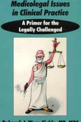 Medicolegal Issues in Clinical Practice: A Primer for the Legally Challenged cover image