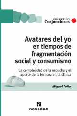 Avatares del yo en tiempos de fragmentación social y consumismo La complejidad de la escucha y el aporte de la ternura en la clínica cover image
