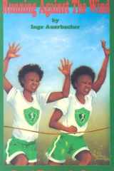 Running Against the Wind The True Story of Twin Sisters from Brooklyn Who Changed the Lives of Thousands of African-American Youngsters in New York City cover image