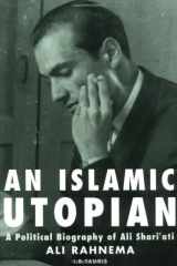 An Islamic Utopian A Political Biography of Ali Shariati cover image