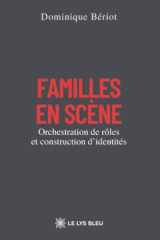 Familles en scène: Orchestration de rôles et construction d'identités cover image