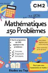 150 Problèmes de Maths CM2 – Cahier d’entraînement intensif avec corrigés détaillés: Progression adaptée | Situations concrètes | Autonomie garantie (French Edition) cover image