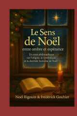 Le Sens de Noël : entre ombre et espérance (French Edition) cover image