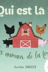 Qui est là ? - Les animaux de la ferme - spécial Maman, Femelle: Seras tu reconnaitre les animaux de la ferme grâce à leur cri ? (French Edition) cover image