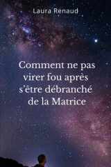 Comment ne pas virer fou après s’être débranché de la Matrice (French Edition) cover image