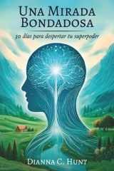 Una mirada bondadosa: 30 días para despertar tu superpoder (Spanish Edition) cover image