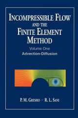 Incompressible Flow and the Finite Element Method, Volume 1 Advection-Diffusion and Isothermal Laminar Flow cover image
