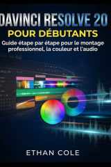 DaVinci Resolve 20 Pour Débutants - Guide étape par étape pour le montage professionnel, la couleur et l'audio cover image