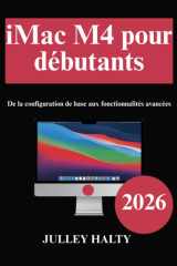 iMac M4 pour débutants - De la configuration de base aux fonctionnalités avancées cover image
