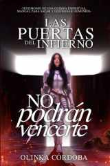 Las puertas del infierno no podrán vencerte: Testimonio de una guerra espiritual - Manual para sacar y destronar demonios-. (Spanish Edition) cover image
