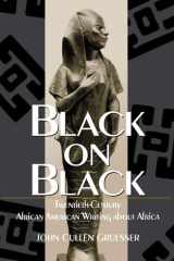 Black on Black: Twentieth-Century African American Writing about Africa cover image