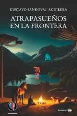 Atrapasueños en La frontera (Libros de Gustavo Sandoval Aguilera) (Spanish Edition) cover image