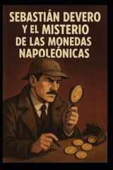 Detective sebastian Devero y el misterio de las monedas napoleonicas (Spanish Edition) cover image