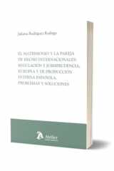 El matrimonio y la pareja de hecho internacionales: regulación y jurisprudencia, europea y de producción interna española. cover image