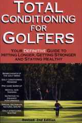 Total Conditioning for Golfers The Swing Reaction System Biochemical Golf Fitness Program cover image