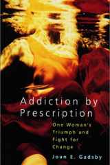 Addiction by Prescription One Woman's Triumph and Fight for Change cover image