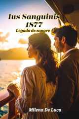 Ius Sanguinis 1877: Legado de Sangre (Spanish Edition) cover image