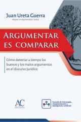 Argumentar es Comparar Cómo detectar a tiempo los buenos y los malos argumentos en el discurso jurídico. cover image