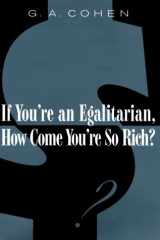 If You're an Egalitarian, How Come You're So Rich? cover image