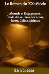 Lе Rоmаn du ΧΧе Sièсlе - Αbsurdе еt Εngаgеmеnt. Étudе dеs oeuvrеs dе Саmus, Sаrtrе, Сélinе, Μаlrаux cover image
