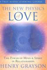The New Physics of Love: The Power of Mind and Spirit in Relationships cover image