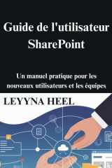 Guide de l'utilisateur SharePoint - Un manuel pratique pour les nouveaux utilisateurs et les équipes cover image