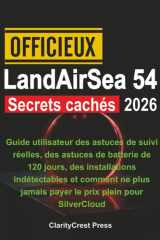 Officieux LandAirSea 54 Secrets cachés 2026 - Guide utilisateur des astuces de suivi réelles, des astuces de batterie de 120 jours, des installations indétectables et comment ne plus jamais payer le prix plein pour SilverCloud cover image