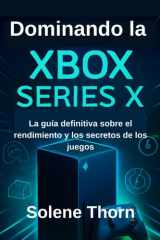 Dominando la Xbox Series X - La guía definitiva sobre el rendimiento y los secretos de los juegos cover image