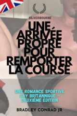 Silverbourne - Une arrivée propre pour remporter la course: Une romance sportive gay britannique -Deuxième édition cover image