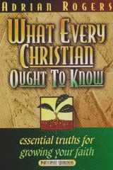 What Every Christian Ought to Know Workbook Essential Truths for Growing Your Faith cover image