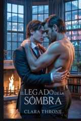 El Legado de la Sombra - Un romance Mpreg de la mafia MM: unidos por un niño secreto, el sacrificio de un omega y un amor peligroso forjado en el fuego cover image