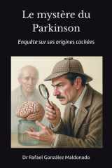 Le mystère du Parkinson - Enquête sur ses origines cachées cover image