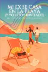 Mi ex se casa en la playa (y yo estoy invitado) - Guía práctica para arruinar bodas con dignidad cover image