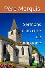 Sermons d'un curé de campagne - trésors spirituels pour notre temps cover image
