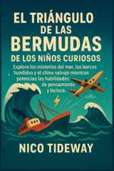 El Triángulo de Las Bermudas de Los Niños Curiosos - Explora los misterios del mar, los barcos hundidos y el clima salvaje mientras potencias las habilidades de pensamiento y lectura. cover image