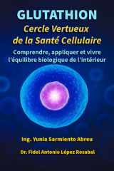 GLUTATHION Cercle vertueux de la santé cellulaire - Comprends, applique et vis l'équilibre biologique de l'intérieur cover image
