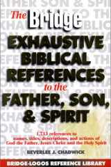 Bridge Exhaustive Biblical References to the Father, Son and Spirit cover image