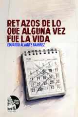 Retazos de lo que alguna vez fue la vida cover image