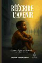 Réécrire l'Avenir - Un appel à l'action pour un monde sans enfants des rues cover image