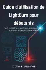 Guide d'utilisation de LightBurn pour débutants - Tout ce dont vous avez besoin pour concevoir, découper et graver comme un pro cover image