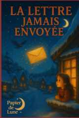 La lettre jamais envoyée - Une histoire tendre sur le deuil, la magie des mots et les liens qui ne s'effacent jamais cover image