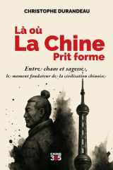 Là où la Chine prit forme - Entre chaos et sagesse, le moment fondateur de la civilisation chinoise cover image