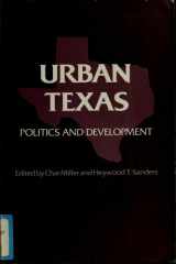 Urban Texas: Politics and Development (Texas A & M Southwestern Studies (Paperback)) cover image